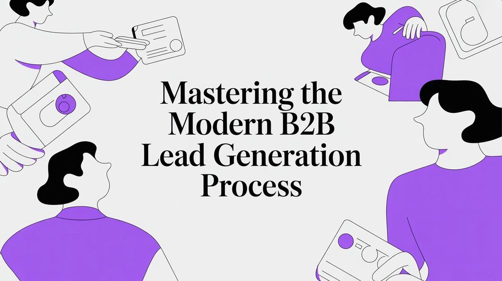 Mastering the Modern B2B Lead Generation Process